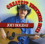 Greatest Trucking Hits , Joey Holiday