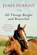 All Things Bright and Beautiful (All Creatures Great and Small) , James Herriot