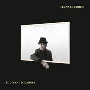You Want It Darker , Leonard Cohen