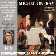 Vol. 6-Contre Histoire de la Philosophie , Michel Onfray