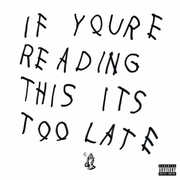 If You're Reading This It's Too Late , Drake