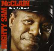Keep on Movin , Mighty Sam McClain