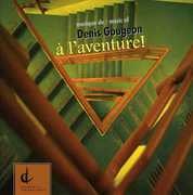 Musique of Denis Gougeon: A L'aventure / Various , Various Artists