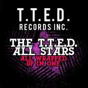 All Wrapped Up in One , T.T.E.D. All Stars