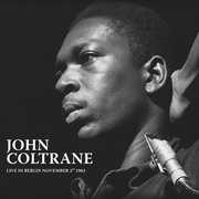 Live In Berlin November 2nd 1963 , John Coltrane