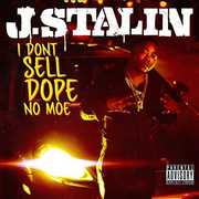 I Don't Sell Dope No Moe [Explicit Content] , J. Stalin