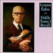 Fiddle Tunes I Recall , Lyman Enloe