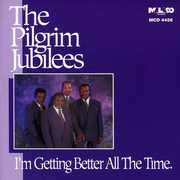 Getting Better All the Time , Pilgrim Jubilee Singers