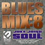 Blues Mix, Vol. 8, Juke Joint Soul , Various Artists