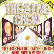 Essential DJ 12 Inch & Mega Mixes , 2 Live Crew