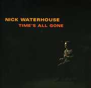Time's All Gone , Nick Waterhouse