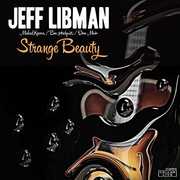 Strange Beauty , Jeff Libman