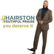 You Deserve It , J.J. Hairston & Youthful Praise