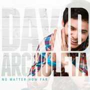 No Matter How Far , David Archuleta