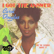 I Got The Answer /  We're Gonna Make It , Carol Douglas