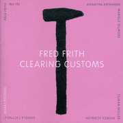 Clearing Customs , Fred Frith
