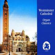 Westminster Cathedral: Organ Classics , David Hill