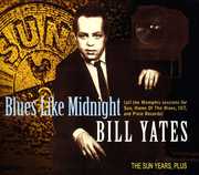 Blues Like Midnight: The Sun Years, Plus , Bill Yates