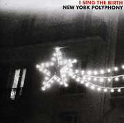 I Sing the Birth , New York Polyphony