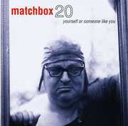 Yourself or Someone Like You , Matchbox Twenty