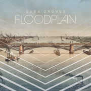 Floodplain , Sara Groves