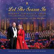 Let the Season in , Mormon Tabernacle Choir