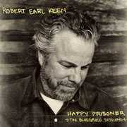 Happy Prisoner: The Bluegrass Sessions , Robert Earl Keen