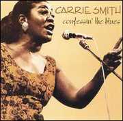 Confessin the Blues , Carrie Smith