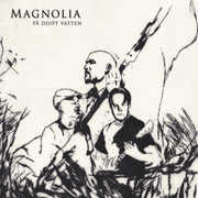 Pa Djupt Vatten , Magnolia