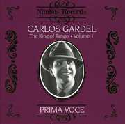 King of Tango 1: 1927-1930 , Carlos Gardel