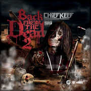 Back From The Dead 2 , Chief Keef