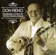 Founding Father of the Bluegrass Banjo , Don Reno