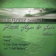 16 Great Songs Of Faith Hope and Love, Vol.1 , Various Artists
