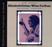 Elizabeth Cotten, Volume 3: When I'm Gone , Elizabeth Cotten