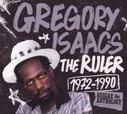 The Ruler 1972-1990: Reggae Anthology , Gregory Isaacs