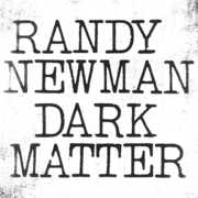 Dark Matter , Randy Newman