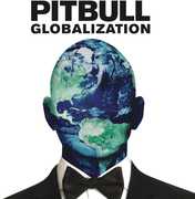 Globalization , Pitbull