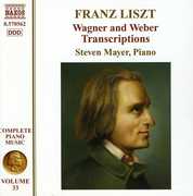 Wagner & Weber Transcriptions: Piano Music 33 , Steven Mayer