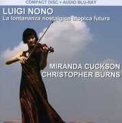 Nono: La Lontananza Nostalgica Utopica Futura , Miranda Cuckson