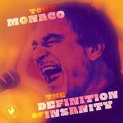 Definition Of Insanity , Tony Monaco