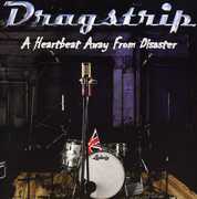 Heartbeat Away from Disaster , Dragstrip