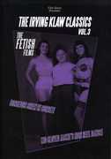 The Irving Klaw Classics: Volume 3: The Fetish Films 