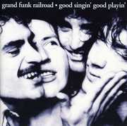 Good Singing Good Playin , Grand Funk Railroad
