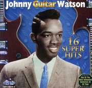 16 Super Hits , Johnny "Guitar" Watson