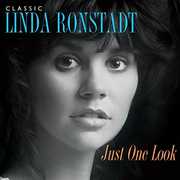 Just One Look: Classic Linda Ronstadt , Linda Ronstadt