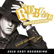 The Robber Bridegroom (2016 Cast Recording) 