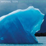 Now We Are Timeless , Imperial Teen