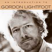An Introduction to Gordon Lightfoot , Gordon Lightfoot