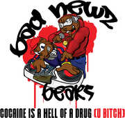 Cocaine Is a Hell of a Drug (U Bitch) , Bad Newz Bears