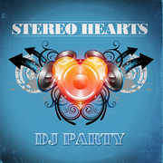 Stereo Hearts , DJ Party